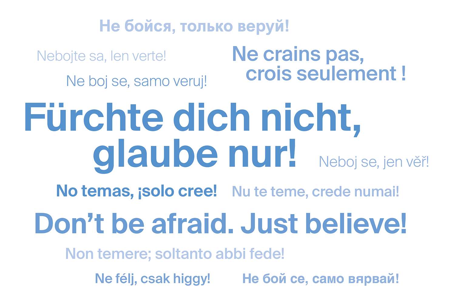 „Non temere; soltanto abbi fede!“